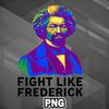 AFC1107231337253-African PNG Fight Like Frederick PNG For Sublimation Print.jpg