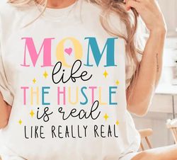 Mom life svg png,the hustle is real svg png,like really real svg png,funny wife svg png,Husband Gift,Mom Quotes png,retr