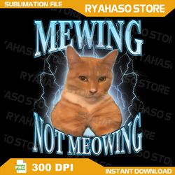 Funny Cat Meme Mewing Looks Max Meowing cat Trend Png, Funny Cat Meme Mewing LooksMax Meowing Cat Trend Png