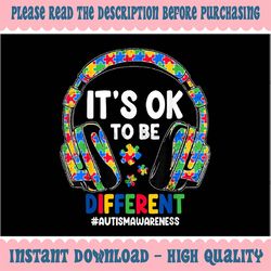 PNG ONLY Autism Awareness Headphones It's Ok To Be Different Png, Autism Awareness Png, Digital Download