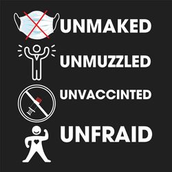 Unmasked Unmuzzled Unvaccinated Unafraid Covid Svg, Trending Svg, Unmasked Svg, Unmuzzled Svg, Unvaccinated Svg, Unafrai