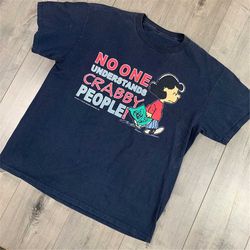 Vintage Peanuts Lucy Van Pelt Cartoon T-Shirt / No One Understands Crabby People Funny Promo Graphic / Streetwear Fashio