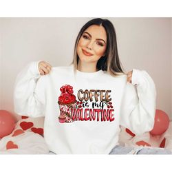 Coffee is My Valentine Shirt, Funny Gifts for Her, Valentines Day Gifts, Gifts for Friend, Coffee Love T-Shirt, Funny Va