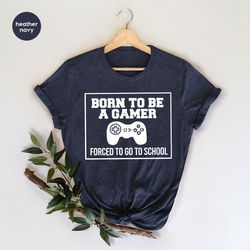 Born To Be A Gamer Crewneck Sweatshirt, Funny Gamer Shirt, Graphic Tees, Gamer Gifts, Gift for Son, Gift for Gamer, Gift