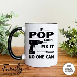 If Pop Can't Fix It No One Can Coffee Mug Funny Pop Gift  Gift For Pop