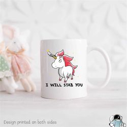 Unicorn Will Stab You Coffee Mug  Unique Funny Gifts for Him or Her