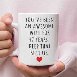 47th Anniversary Gift For Wife, 47 Year Anniversary Gift For Him, Funny Wedding Anniversary Mug, Anniversary Gift For Wi