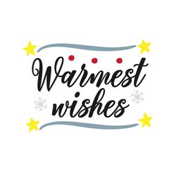 Warmest Wishes Svg, Christmas Svg, Wishes Svg, Merry Christmas Svg, Christmas Day Svg, Christmas Gifts, Merry Christmas,