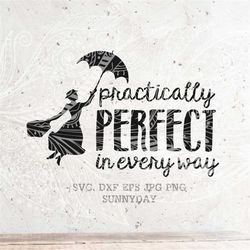 Practically perfect in every way SVG File, DXF Silhouette Print Vinyl Cricut Cutting Tshirt Design Printable Sticker,Mar
