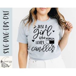Just a girl who loves candle SVG design - Funny candle SVG file for Cricut - Funny sayings SVG - Digital Download