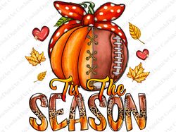 Tis the season png, Football PNG, Fall PNG, Leopard Pumpkin PNG,season png,Football sublimation desi