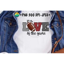 For The Love Of The Game, Game Sublimation, Game Png, Football Png, Football Sublimation, Friday Night Lights, Png, Glit