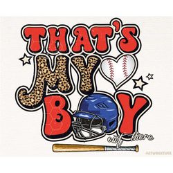 Thats My Boy Baseball Red PNG, Baseball png, Baseball mom png, Baseball Mom Shirt Png, Football Sublimation Design, Leop