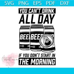 You Cant Drink All Day SVG Funny Beer Quote SVG Cricut File