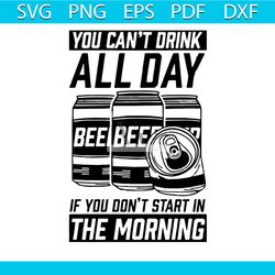 You Cant Drink All Day SVG Funny Beer Quote SVG Cricut File