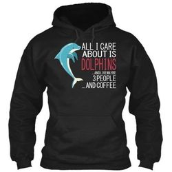 2018 New FashionAll I Care About Is Dolphins Gildan Hoodie Sweatshirt