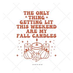 Funny Candle Svg, Lit, Lit Svg, Fall Holiday Gift, Funny Fall Svg