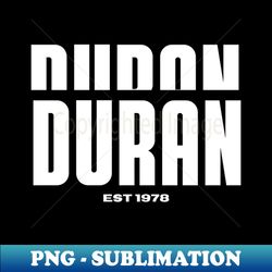Duran 1978 retro - Decorative Sublimation PNG File - Vibrant and Eye-Catching Typography