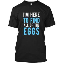 Funny Easter Egg Hunting Shirt Boys Men &8211 Here to Find Eggs Custom Ultra Cotton