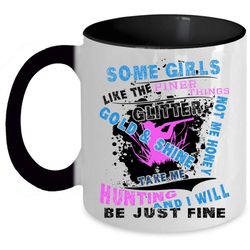 Funny Hunting Coffee Mug, Cool Girls Accent Mug