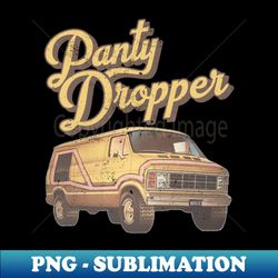 Panty Dropper - Decorative Sublimation PNG File - Stunning Sublimation Graphics