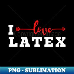 Latex I - Decorative Sublimation PNG File - Boost Your Success with this Inspirational PNG Download