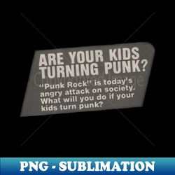 Are Your Kids Turning Punk - Decorative Sublimation PNG File - Spice Up Your Sublimation Projects
