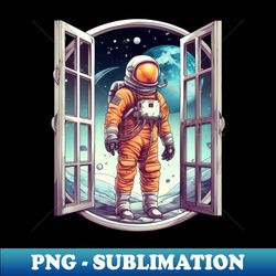 Astronaut Outside the Galaxy Window 1 - Professional Sublimation Digital Download - Fashionable and Fearless