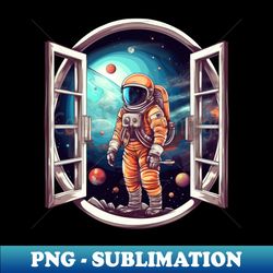 Astronaut Outside the Galaxy Window 7 - PNG Transparent Sublimation File - Fashionable and Fearless