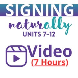 Signing Naturally Units 7-12 Video Pack
