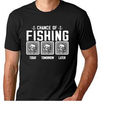 Mens Fishing T shirt, Funny Fishing Shirt, Fishing Graphic Tee, Fisherman Gifts, Present For fisherman, Chance Of Fishin