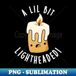 A Lil Bit Light Headed Funny Candle Puns - Vintage Sublimation PNG Download - Perfect for Sublimation Art
