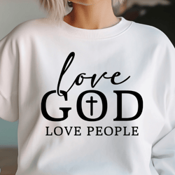 Love God Love People Svg Png Files, Bible Verse Svg, Christian Svg, Religious Svg, Inspirational Svg, Love Svg