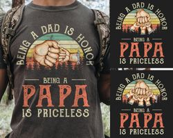 Personalized Papa Shirt, Fist Bump Fathers Day Gift for Papa, Being A Dad Is Honor Being A Papa Is Priceless