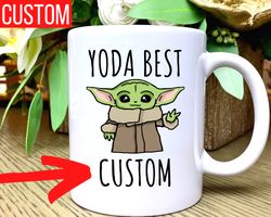 Custom Yoda Best Your Text Mug, Yoda Mug, Yoda Your Text Mug, Personalized Yoda