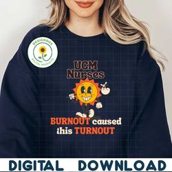 UCM Nurses Burnout Caused This Turnout SVG