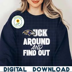 Baltimore Ravens Fuck Around And Find Out SVG