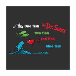 One Fish Two Fish Red Fish Blue Fish Dr Seuss Svg, Dr Seuss Svg, Cat In The Hat Svg, Thing 1 Thing 2 Svg, Dr Seuss Quote