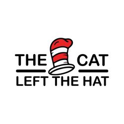 The Cat Left The Hat Svg, Dr Seuss Svg, Catinthehat Svg, Thelorax Svg, Dr Seuss Svg, Lorax Svg, Dr Seuss png