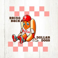 Bring Back Dollar Dogs Funny Phillies Baseball PNG File Digital