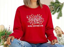 I Am Fine Everything Is Fine Sweatshirt, Christmas Lights, Santa T-shirt, Christmas Sweatshirt, Merry Xmas, Cozy Winter