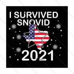 I Survived Snovid 2021 Texas Snowstorm Svg, Trending Svg, Texas Strong Svg, Texas Snow Storm Svg, Snow Storm 2021 Svg ,