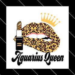Aquarius Queen Leopard Lips Zodiac Birthday Svg
