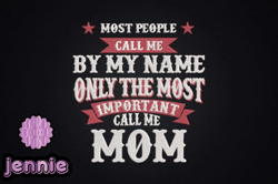 The Most Important Ones Call Me Mom Design 99