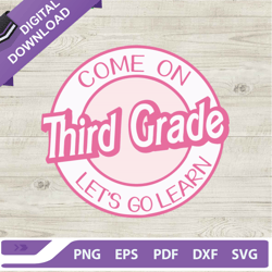 Come On Third Grade Lets Go Learn SVG, Barbie Back To School SVG, 3rd Grade SVG, Barbie Teacher SVG