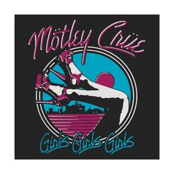 Motley Crue Girls Girls Girls Heels Svg, Trending Svg, Motley Crue Svg, Motley Crue Girl, Santa Monica Svg, Nikki Sixx S