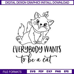 Aristocats Everyone Wants To Be A Cat SVG