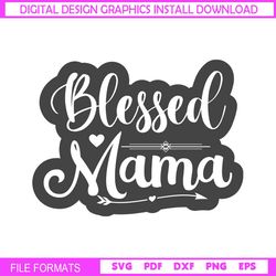 Blessed Mama Mother Day Arrow SVG