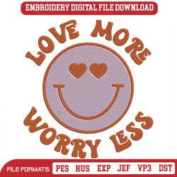 Love More Worry Less Embroidery Designs File