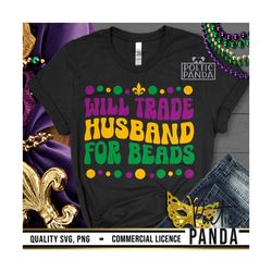 Will Trade Husband For Beads PNG, Family Mardi Gras, Mardi Gras Png, Funny Mardi Gras , Mardi Gras Shirt , Wife Mardi Gr